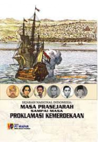 Image of Sejarah Nasional Indonesia: MASA PRASEJARAH SAMPAI MASA PROKLAMASI KEMERDEKAAN