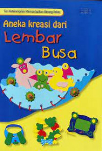 Aneka Kreasi dari Lembar Busa