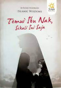 Temui Ibu, Nak. Sekali Ini Saja