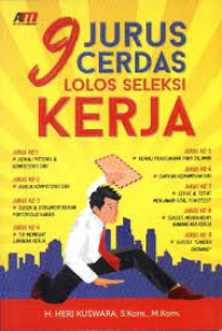 9 Jurus Cerdas Lolos Seleksi Kerja