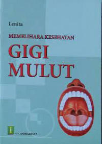 MEMELIHARA KESEHATAN GIGI dan MULUT