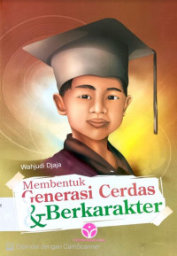 Membentuk Generasi Cerdas & Berkarakter