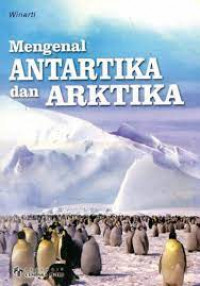 Mengenal Antartika dan Arktika