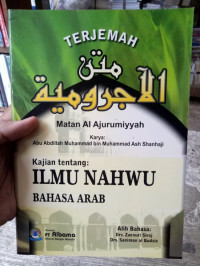 Terjemah Matan Al Ajurumiyyah Kajian tentang : Ilmu Nahwu