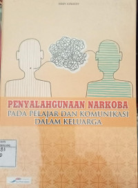 Penyalahgunaan Narkoba Pada Pelajar Dan Komunikasi Dalam Keluarga