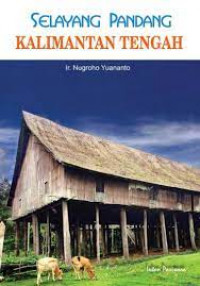 Selayang Pandang Kalimantan Tengah