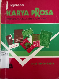 Ringkasan Karya Prosa: Roman, Novel, Cerpen, dan Drama