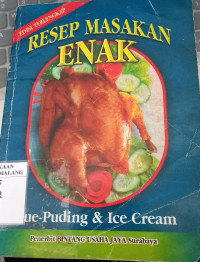 Image of RESEP MASAKAN ENAK; Masakan, Kue-kue, Poding dan Ice Cream