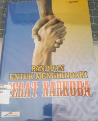 Panduan Untuk Menghindari Jerat Narkoba