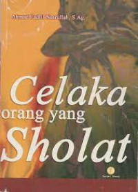 Celaka Orang Yang Sholat