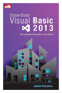 Image of Dasar-Dasar Visual Basic 2013 : Buku pegangan Visual Basic untuk pemula
