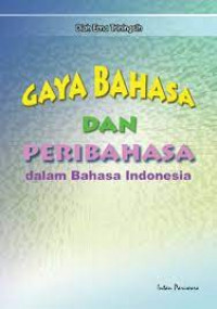 Gaya Bahasa dan Peribahasa Dalam Bahasa Indonesia