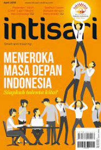 Intisari : Meneroka Masa Depan Indonesia Siapkah Talenta Kita?