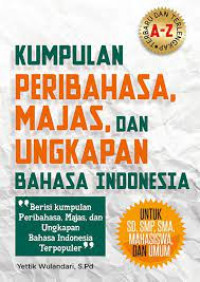 Image of Kumpulan Peribahasa, Majas, dan Ungkapan Bahasa Indonesia