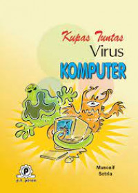 Kupas Tuntas Virus Komputer