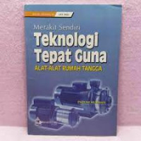 Image of Merakit Sendiri Teknologi Tepat Guna Alat-Alat Rumah Tangga