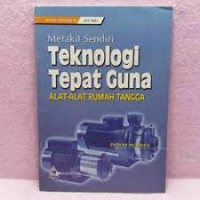 Merakit Sendiri Teknologi Tepat Guna Alat-Alat Rumah Tangga