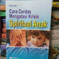 Cara Cerdas Mengatasi Kritis Spiritual Anak