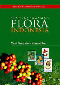 Image of Keanekaragaman Flora Indonesia Seri Tanaman Komoditas